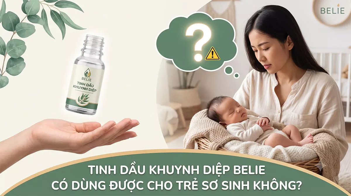 tinh-dau-khuynh-diep-belie-co-dung-duoc-cho-tre-so-sinh-khong